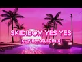 Lagu SKIDIBOM YES-YES DJ Remixer