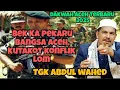 Awak Aceh menyoe meuprang cukup Haye, Belanda kemah, dakwah Tgk Abdul wahed