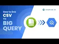 How to Import CSV data into BigQuery No coding required