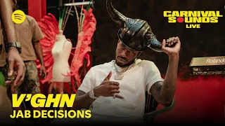 V'ghn - Jab Decisions (Live) - Spotify Carnival Sounds