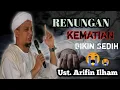 Download Lagu Renungan kematian sangat sedih ustz Arifin Ilham
