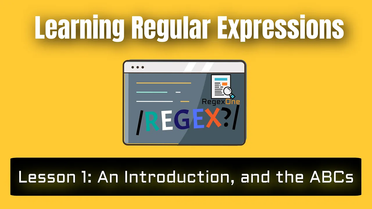 Learning Regular Expressions (RegEx) :  Lesson 1: An Introduction, and the ABCs