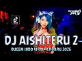 Lagu DJ AISHITERU 2 !! DJ Tiktok Terbaru | DUGEM INDO VIRAL TERBARU 2026
