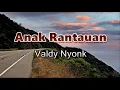 Download Lagu Anak Rantauan - Valdy Nyonk (Lirik Lagu)