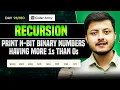 Lecture 69 Print N-bit binary numbers having more 1s than 0s