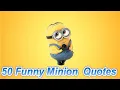 50 funny minion quotes