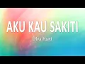 Download Lagu Diva Hani - AKU KAU SAKITI (Lirik Lagu)