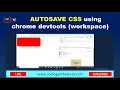 Autosave Css using chrome devtools workspace