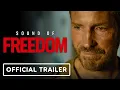 Download Lagu Sound of Freedom - Official Trailer (2023)