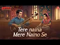 Download Lagu Tere Naina Mere Naino Se - Song | Bhrashtachar | Suresh Wadkar, Anuradha Paudwal | Shilpa Shirodkar