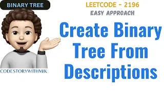 Create Binary Tree From Descriptions Simplest Approach Leetcode 2196 codestorywithMIK