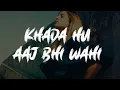 Download Lagu khada hu aaj bhi wahi lyrics | The Local Train | Uali's Lyrics