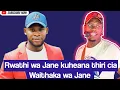 Lagu Ndarutire Waithaka wa Jane gicagi/ rwathi wa Jane kuheana thiri ciake