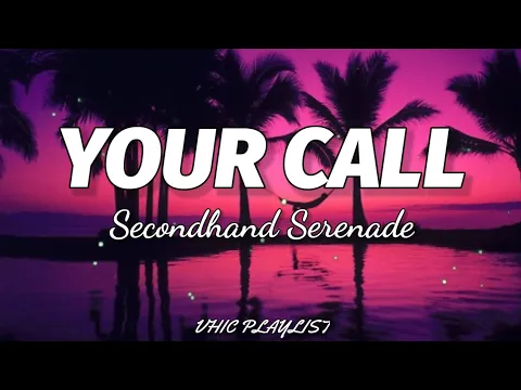 Download MP3 Secondhand Serenade - Your Call (Lyrics)🎶