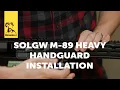 Tech Tip SOLGW M89 Heavy Handguard Installation