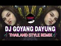 Download Lagu DJ GOYANG DAYUNG | THAILAND STYLE REMIX ( DJ AzmiYaw )