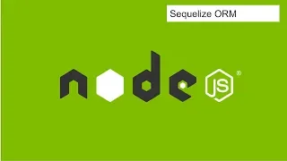 NodeJS Packages Series Sequelize ORM
