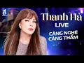 Download Lagu SỢ YÊU, CHUYỆN NHƯ CHƯA BẮT ĐẦU, TÀN TRO - THANH HÀ | Giọng Ca Thổn Thức Càng Nghe Càng Thấm