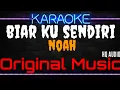 Download Lagu Karaoke Biar Ku Sendiri ( Original Music ) HQ Audio - NOAH