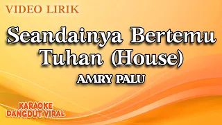 Download Amry Palu - Seandainya Bertemu Tuhan House (Official Video Lirik) MP3