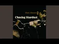 Chasing Stardust
