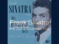 Frank Sinatra ~ I' ve Got a Crush on You  [HQ]