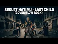 Download Lagu LAGU LAST CHILD UNTUK MAMA! 💔 Sekuat Hatimu - (COVER SLOW ROCK TERBARU) Infinite Hazz