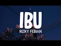 Download Lagu Rizky febian - IBU (musik video)