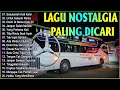 Download Lagu LAGU NOSTALGIA PALING DICARI - LAGU KENANGAN TEMAN PERJALANAN - UNTUK SEBUAH NAMA