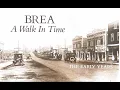 Brea A Walk In Time The Early Years