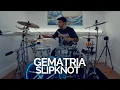 Lagu Gematria - Slipknot - Drum Cover