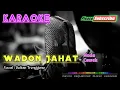 Download Lagu WADON JAHAT (Nada Cewek) -Sultan Trenggono- KARAOKE