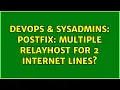 DevOps SysAdmins Postfix multiple relayhost for 2 internet lines 2 Solutions