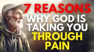 7 Profound Reasons Why God Is Taking You Through That Pain & Hard Time