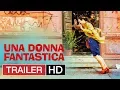 Video di UNA DONNA FANTASTICA - Trailer Ufficiale Italiano