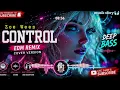 🔥 Zoe Wees - Control | Deep Bass EDM Remix Cover Version 🎧 Bass Boosted | Musik Story Remix