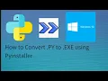 How to Convert Python py file to Windows Executable exe file