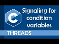 Signaling for condition variables pthread - cond