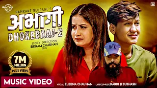 Download Dhokebaj 2 अभागी  by Eleena Chauhan | Badal Singh | Karki Ji | New Nepali Song MP3