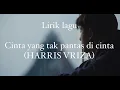 Download Lagu HARRIS VRIZA “Cinta yang tak pantas di cinta” (lirik lagu)