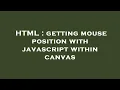 HTML getting mouse position with javascript within canvas