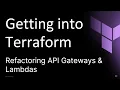 Getting into Terraform Part 6 Refactoring API Gateways Lambdas