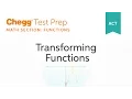 ACT Math Transforming Functions - Chegg Test Prep
