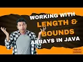 Working with Length and Bounds in Arrays in Java