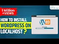 Install WordPress on Localhost - WordPress Tutorial for Beginners