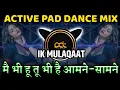 Download Lagu Ik Mulaqaat - Active Pad Mix ( Dream Girl ) DJ Avi Tuljapur
