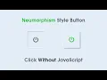 How To Make Neumorphism Style Button Using HTML And CSS Make Toggle Button Using CSS