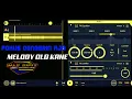DJ MELODY OLD KANE X SULAMA DEKAT TAPI TRA JADIAN SLOW BEAT+FULLBASS