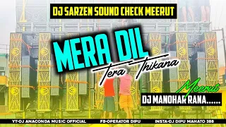 dj sarzen haridwar meerut sound check mera dil tera thikana dj manohar rana