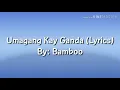 Bamboo - Umagang Kay Ganda (Lyrics)